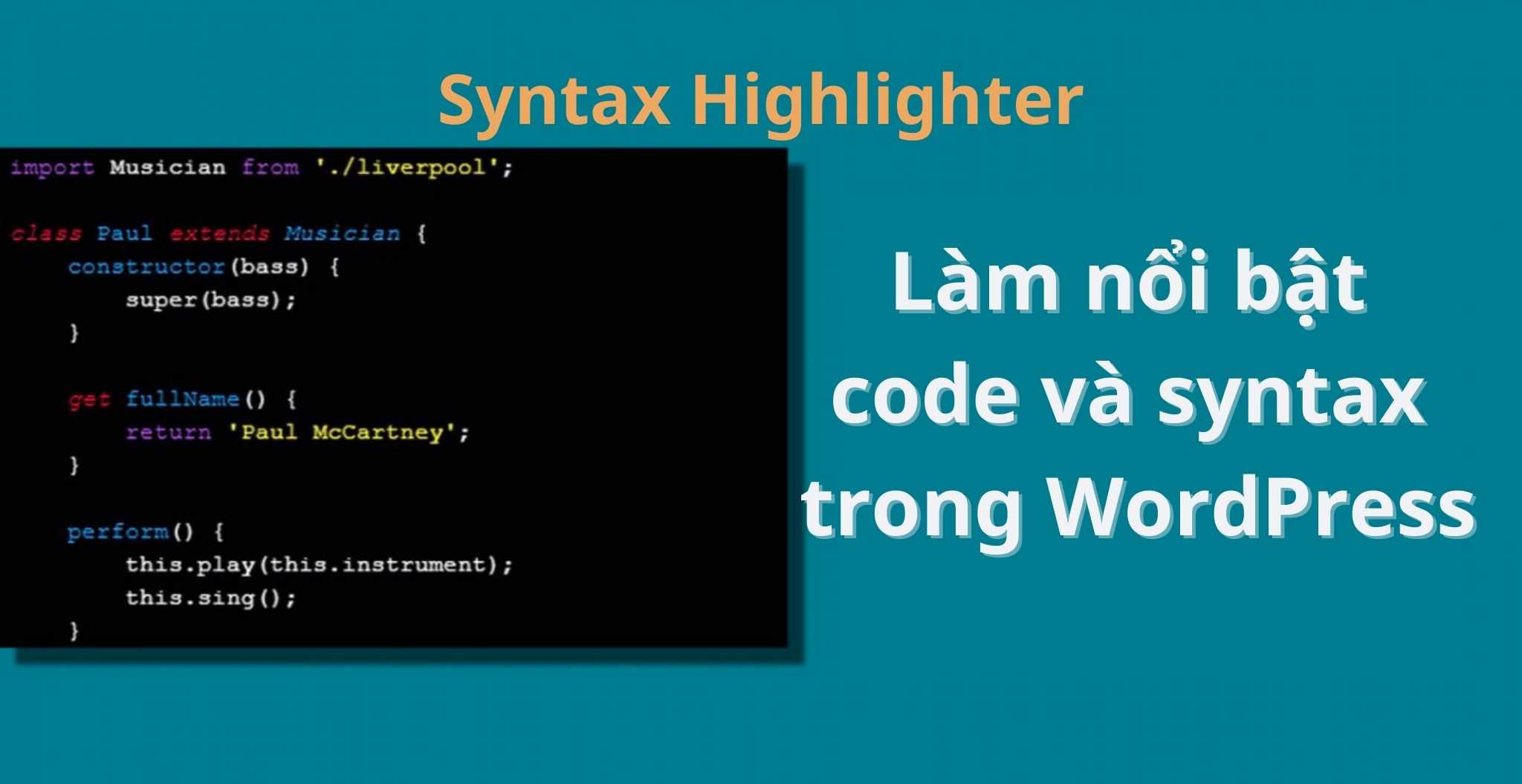 Syntax Highlighter làm nổi bật code và syntax trong WordPress