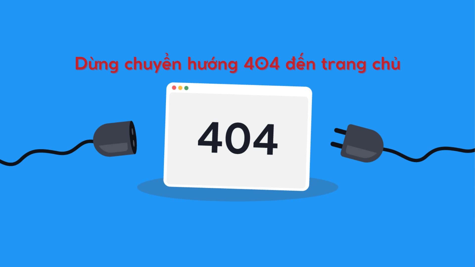 Dừng chuyển hướng 404 đến trang chủ