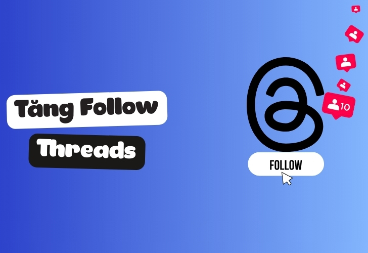 dich-vu-tang-follow-threads-1 Mẹo Tăng Follow Threads