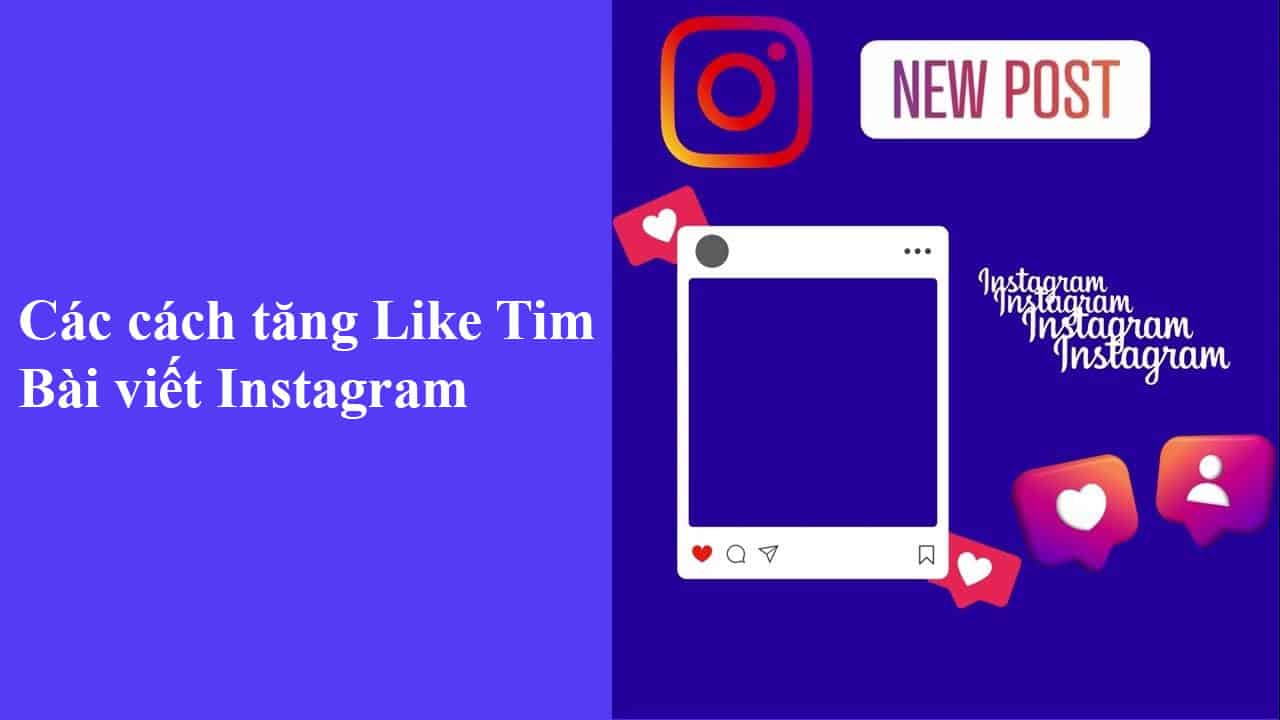 dich-vu-tang-like-instagram-1 Các cách tăng Like Tim bài viết Instagram