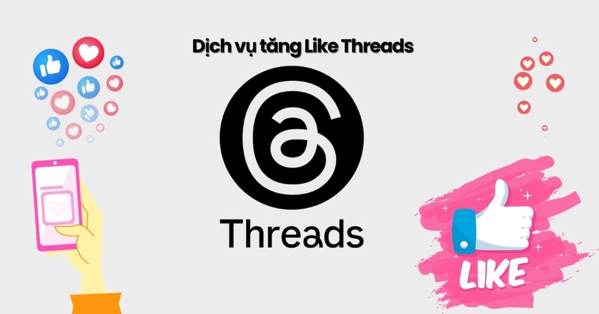 dich-vu-tang-like-threads Dịch vụ tăng Like Threads