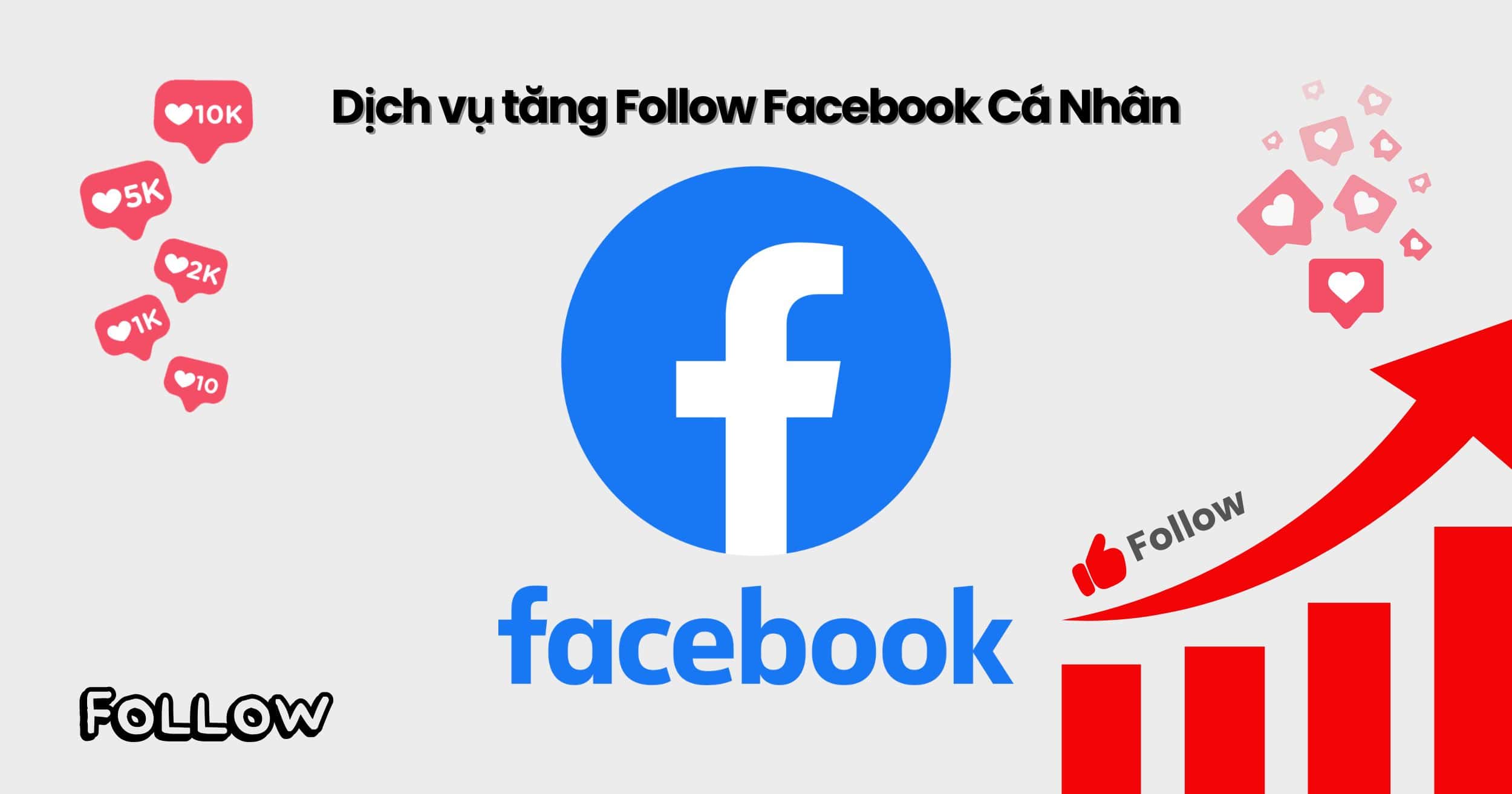 dich-vu-tang-follow-facebook-ca-nhan Dịch vụ tăng Follow Facebook Cá Nhân